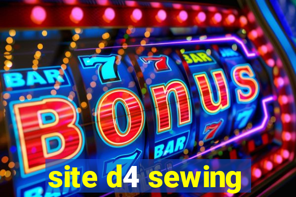 site d4 sewing